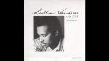 Luther Vandross ~ &#34; Any Love &#34; 1988