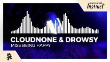 CloudNone &amp; Drowsy - Miss Being Happy