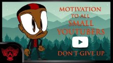 A Motivation Video for Small Youtubers | DON&#39;T...