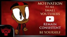 Motivational Video - For Small YouTubers Remain Co...