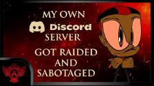 MY OWN DISCORD SERVER WAS RAIDED AND SABOTAGED on ...