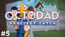 Octodad: Dadliest Catch - #5