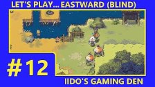 Let&#39;s Play Eastward (Blind) #12 - Crossing the...