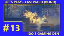 Let&#39;s Play Eastward (Blind) #13 - Fighting Thr...