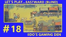 Let&#39;s Play Eastward (Blind) #18 - The Quest Fo...