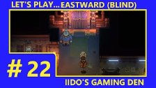 Let&#39;s Play Eastward (Blind) #22 - Saving New D...
