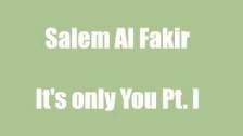 Salem Al Fakir - It&#39;s only You Part 1