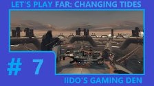 Let&#39;s Play FAR: Changing Tides (Blind) #7 - Ra...