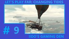 Let&#39;s Play FAR: Changing Tides (Blind) #9 - On...