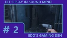 Let&#39;s Play In Sound Mind (Blind) #2 - Making a...