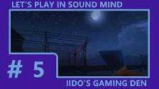 Let&#39;s Play In Sound Mind (Blind) #5 - Explorin...