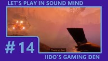 Let&#39;s Play In Sound Mind (Blind) #14 - A Furio...