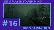 Let&#39;s Play In Sound Mind (Blind) #16 - Into th...