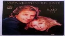 Barbra Streisand &amp; Don Johnson ~ &#34; Till I ...