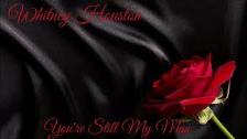 Whitney Houston~ &#39; You&#39;re Still My Man&#34...