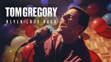 Tom Gregory - Never Look Back