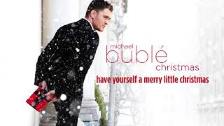 Michael Bubl&eacute; - Have Yourself A Merry Littl...
