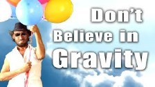 Don&#39;t Believe in Gravity - Conspiracy Music Gu...
