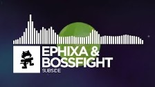 Ephixa &amp; Bossfight - Subside