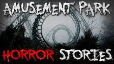7 True Scary AMUSEMENT PARK Stories From Reddit