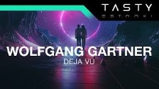 Wolfgang Gartner - Deja Vu