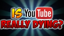 Is YouTube REALLY Dying?