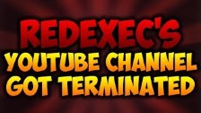 RedExec&#39;s YouTube Channel Got TERMINATED!