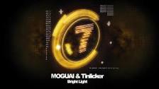 MOGUAI &amp; Tinlicker - Bright Light