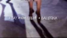 A Day in the Life of a Ballerina