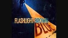 Flashlight Brown - I&#39;m A Human