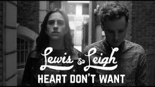  Lewis &amp; Leigh - Heart Don&#39;t Want [OFFICIA...