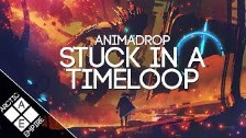 Animadrop - Stuck in a Timeloop
