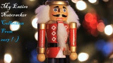 My Entire Nutcracker Collection In 2017