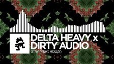 Delta Heavy x Dirty Audio - Stay (feat. HOLLY)