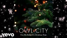 Owl City - Kiss Me Babe, It&#39;s Christmas Time