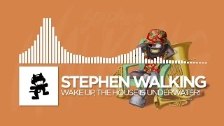 Stephen Walking - Wake up, The House Is Underwater...