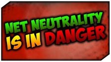 Net Neutrality Is In Danger...