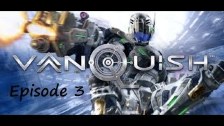Vanquish episode 3