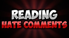 Reading Hate Comments!