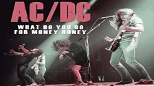 AC/DC: What Do You Do For Money Honey