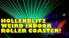 Hollenblitz - Weirdest Indoor Roller Coaster EVER!...