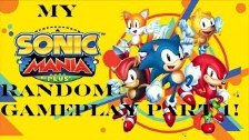 My Sonic Mania Plus Random Gameplay Part 1 - Ninte...