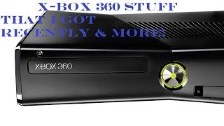 X-Box 360 Stuff That I Got Recently &amp; More (HD...