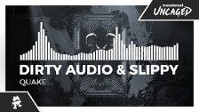 Dirty Audio &amp; Slippy - Quake