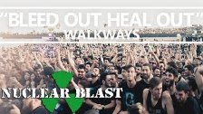 WALKWAYS - &#39;Bleed Out, Heal Out&#39;