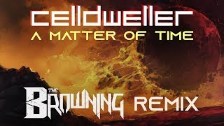Celldweller - A Matter of Time (The Browning Remix...