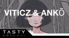 VITICZ &amp; ANKŌ - Ghost In Me