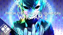 Panda Eyes x Gabriel Guardian - Who Am I
