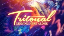 Tritonal - Leaving Here Alone ft. Matluck &amp; Ka...