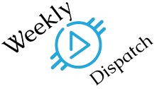 Weekly Dispatch 7.15.19